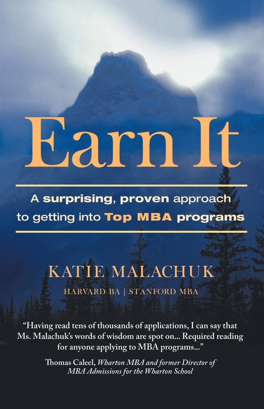 Earn It: A Surprising and Proven Approach to Getting into Top MBA Programs,Used