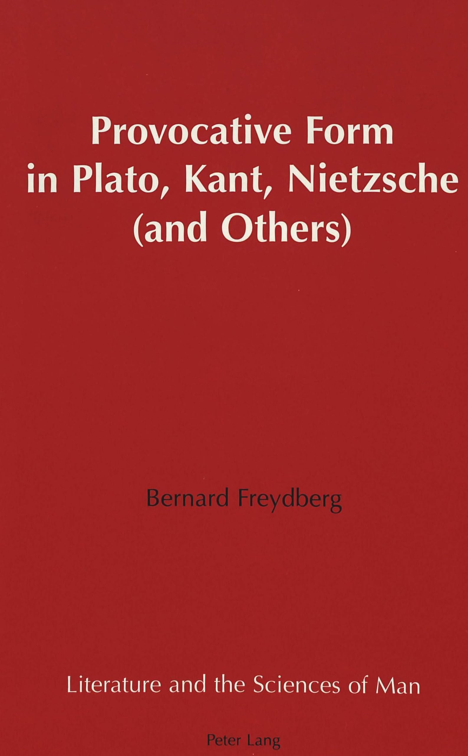 Provocative Form In Plato, Kant, Nietzsche (And Others),Used