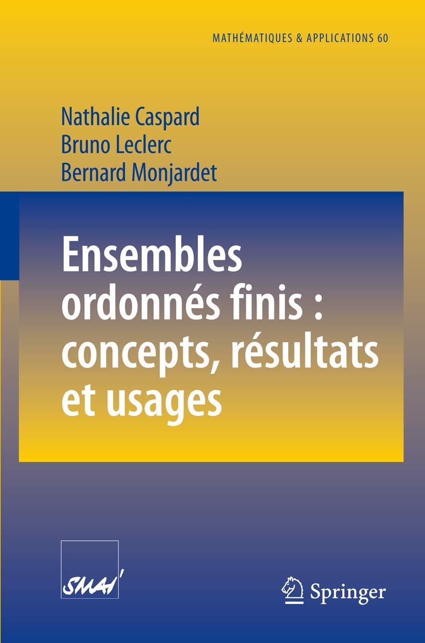 Ensembles ordonns finis : concepts, rsultats et usages (Mathmatiques et Applications, 60) (French Edition),Used