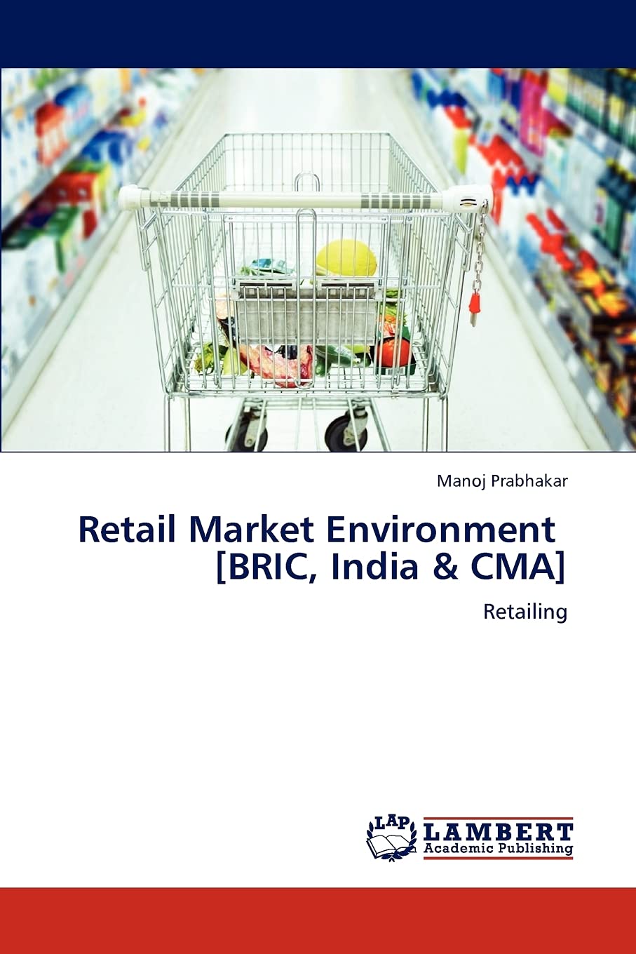 Retail Market Environment [BRIC, India & CMA]: Retailing,Used