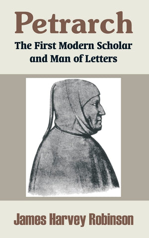 Petrarch: The First Modern Scholar and Man of Letters,Used