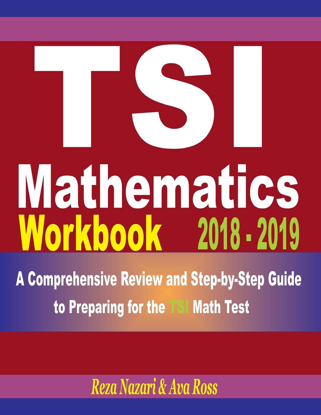 TSI Mathematics Workbook 2018  2019: A Comprehensive Review and StepByStep Guide to Preparing for the TSI Math,Used