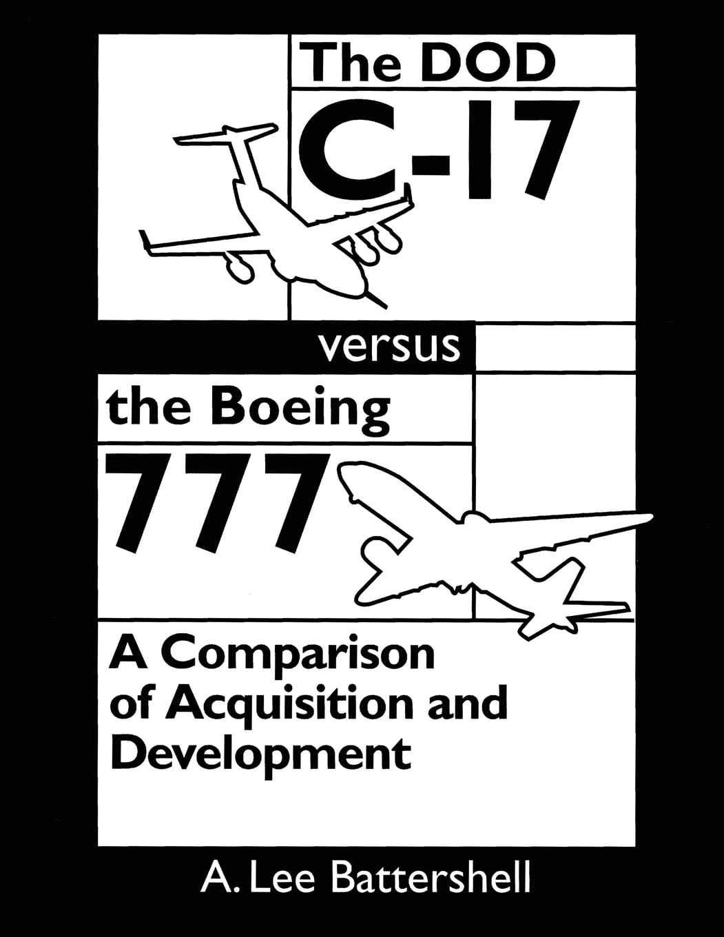 The Dod C17 Versus The Boeing 777: A Comparison Of Acquisition And Development,Used