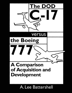 The Dod C17 Versus The Boeing 777: A Comparison Of Acquisition And Development,Used