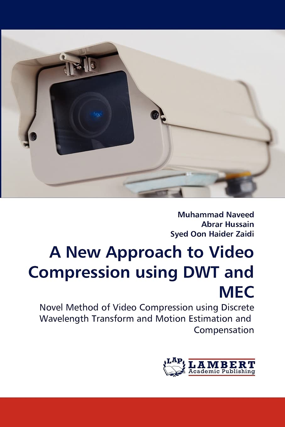 A New Approach to Video Compression using DWT and MEC: Novel Method of Video Compression using Discrete Wavelength Transform and,Used
