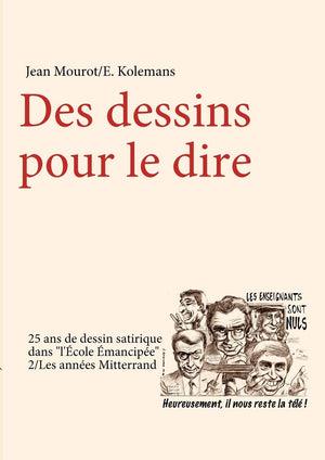 Des dessins pour le dire2/Les annes Mitterrand25 ans de dessin satirique dans 
