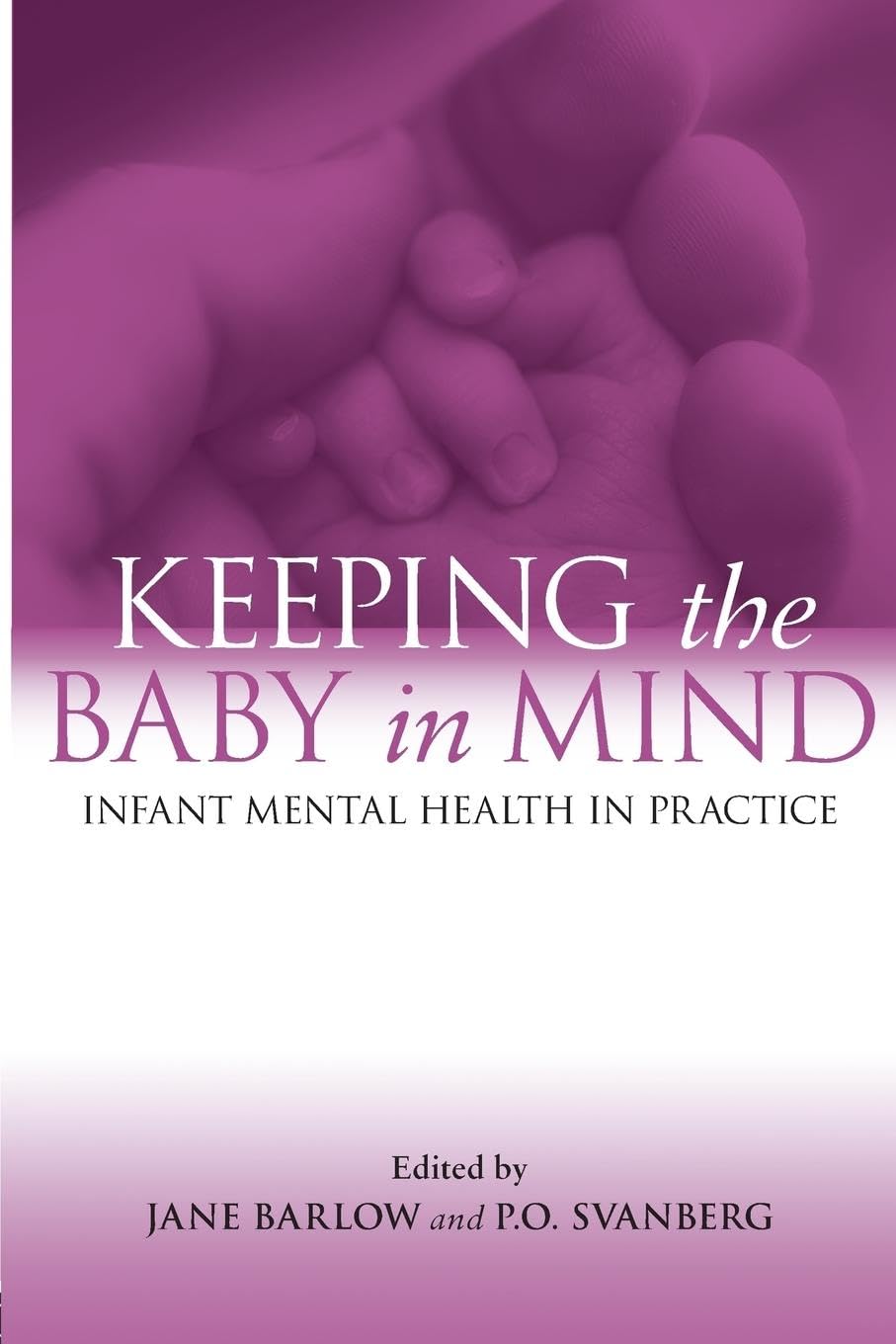 Keeping the Baby in Mind: Infant Mental Health in Practice,Used