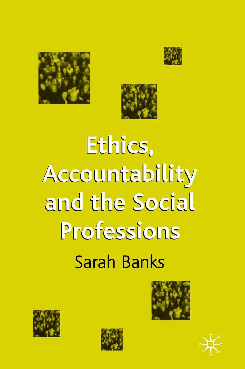 Ethics, Accountability and the Social Professions,Used
