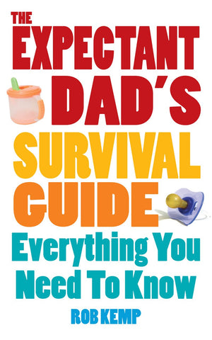 Expectant Dad's Survival Guide: Everything You Need to Know,Used