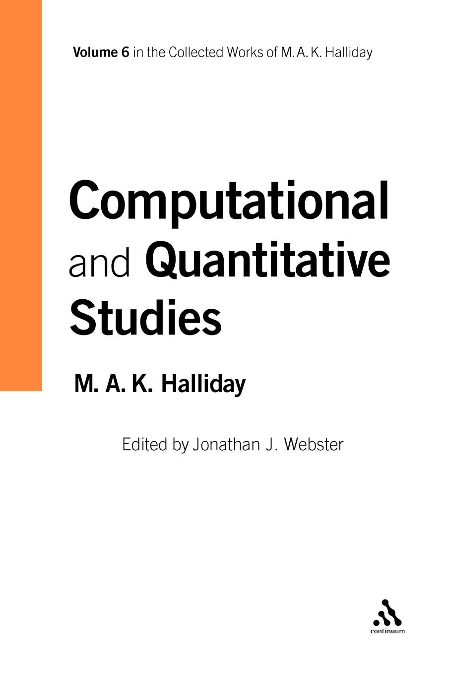 Computational And Quantitative Studies: Volume 6 (Collected Works Of M.A.K. Halliday),Used