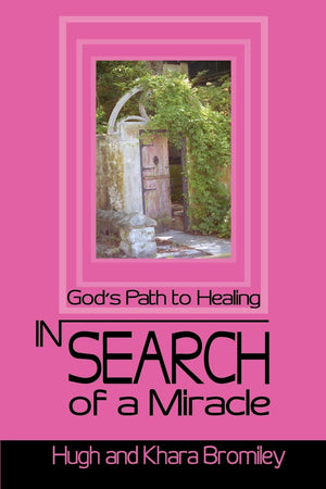 In Search of a Miracle: God's Path to Healing,Used
