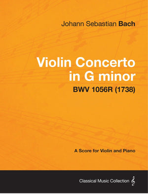 Violin Concerto In G Minor  A Score For Violin And Piano Bwv 1056R (1738),Used