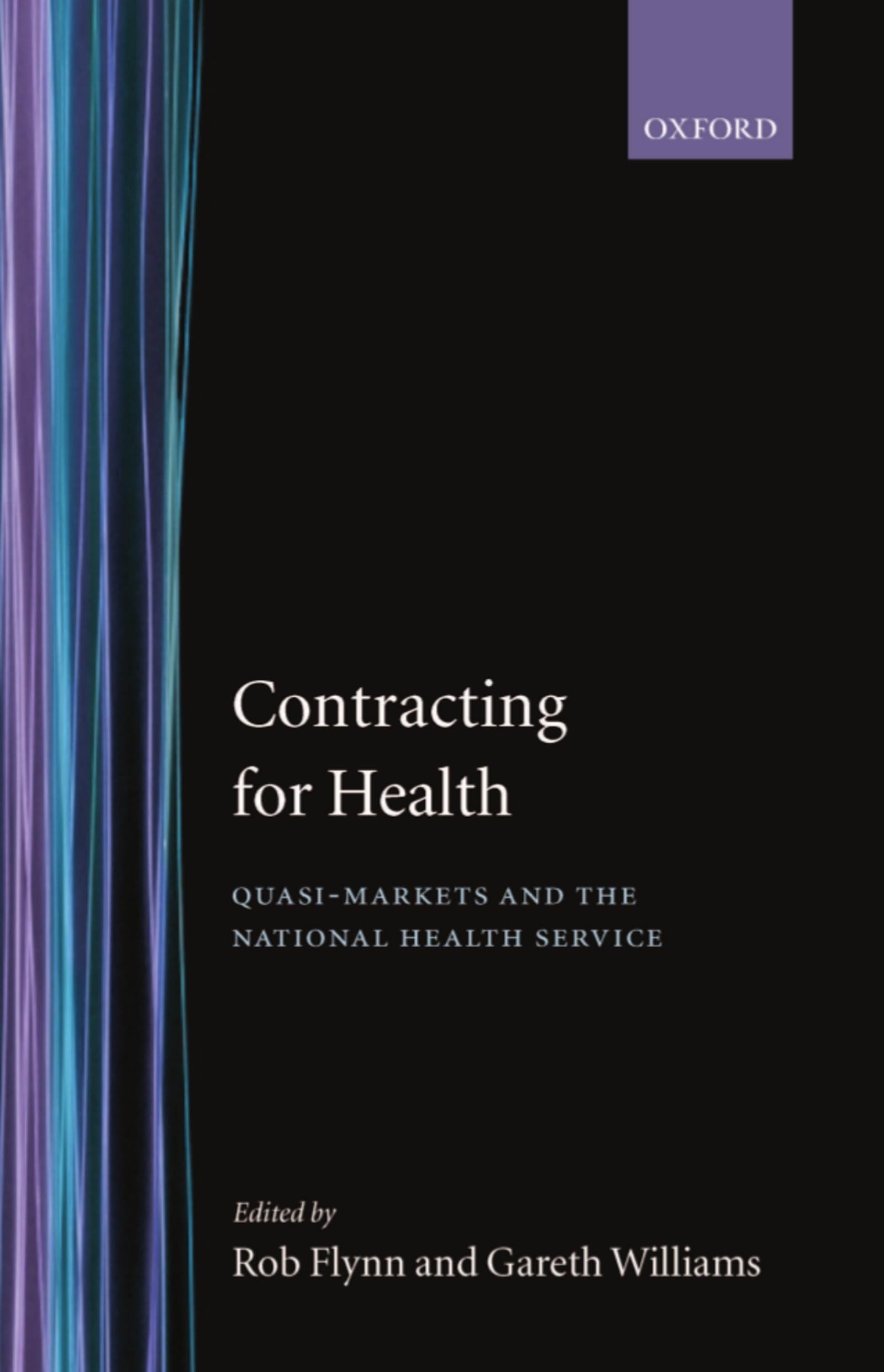 Contracting for Health: QuasiMarkets and the National Health Service,New