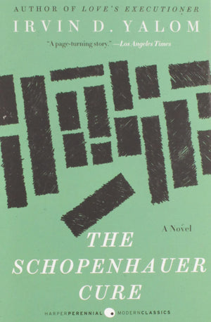 The Schopenhauer Cure: A Psychological and Literary Novel about Group Therapy-Like New Condition
