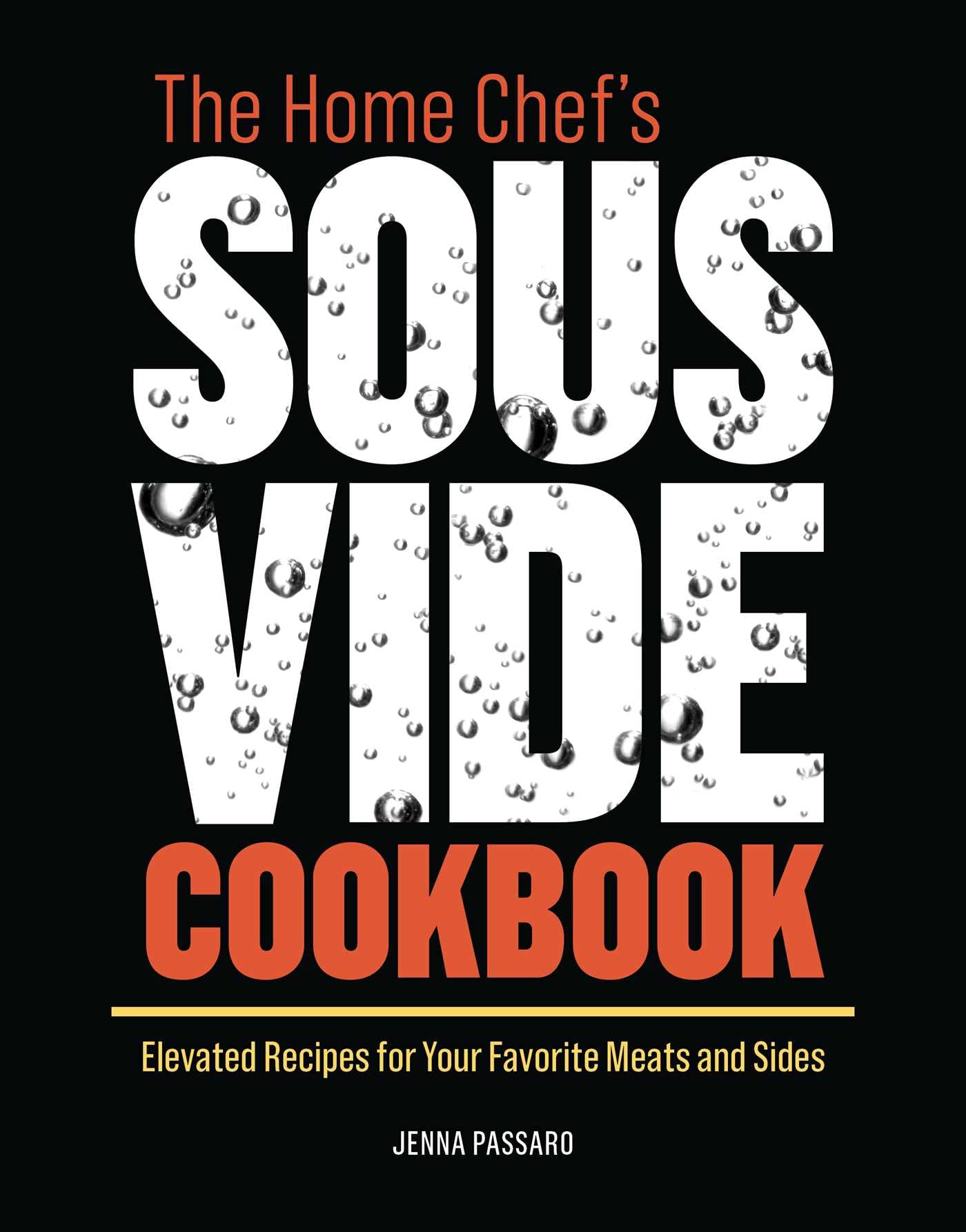 The Home Chef's Sous Vide Cookbook: Elevated Recipes for Your Favorite Meats and Sides,Used