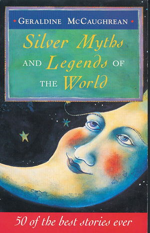 Silver Myths and Legends of the World: 50 of the Best Stories Ever,Used