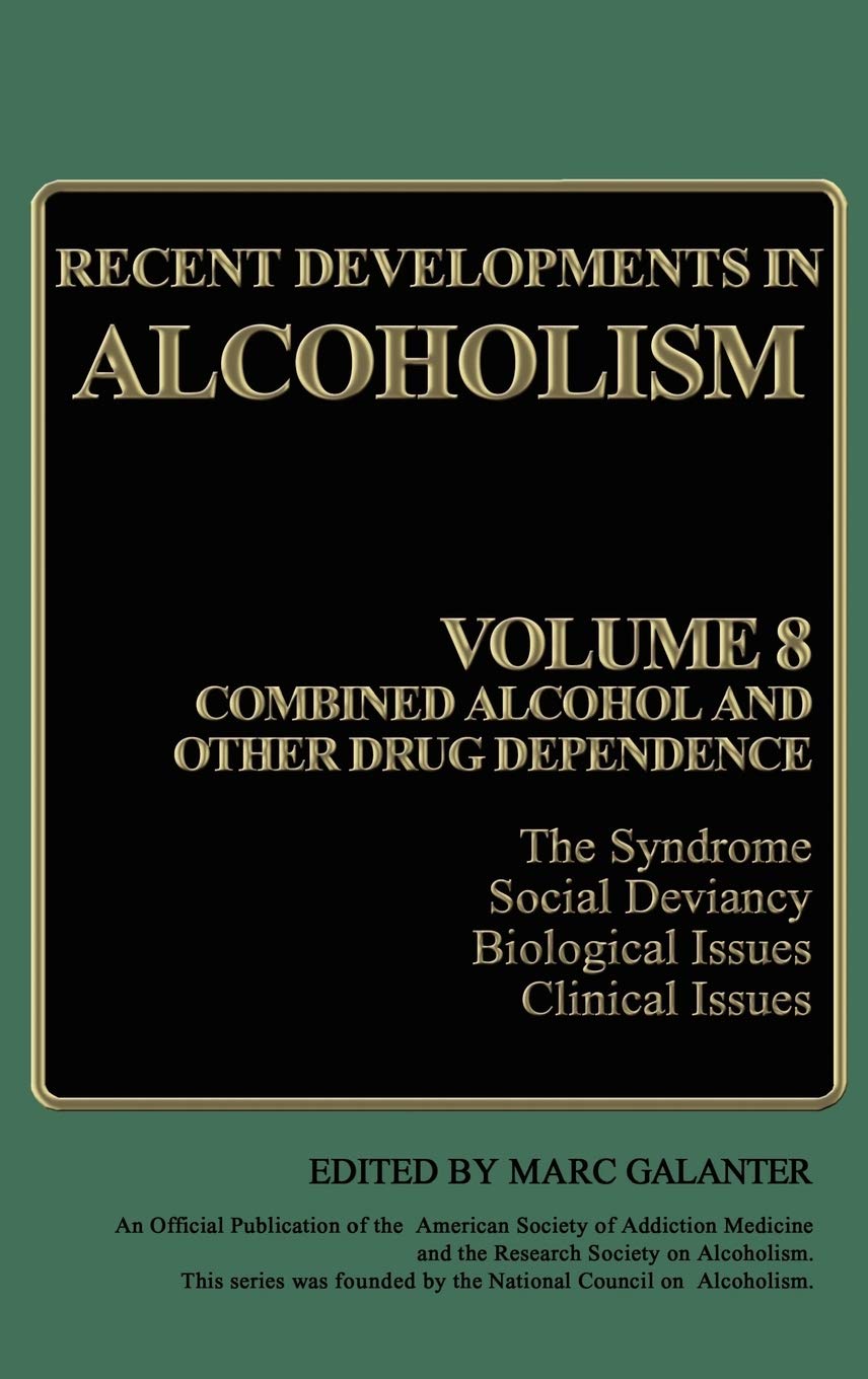 Recent Developments in Alcoholism: Volume 8: Combined Alcohol and Other Drug Dependence (Recent Developments in Alcoholism, 8),Used