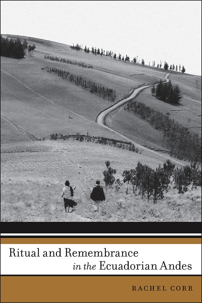 Ritual And Remembrance In The Ecuadorian Andes (First Peoples: New Directions In Indigenous Studies),Used