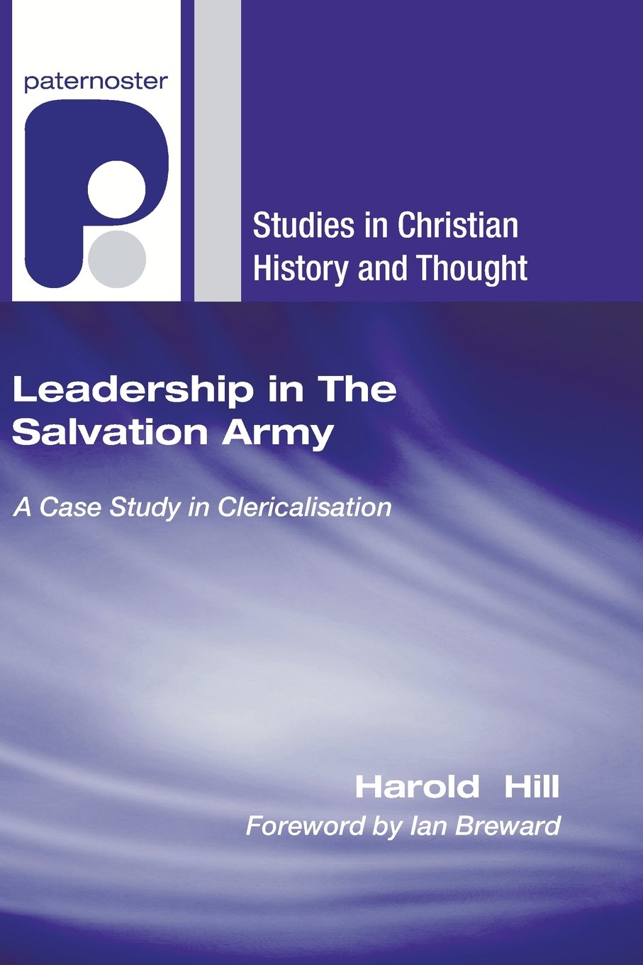 Leadership in The Salvation Army: A Case Study in Clericalisation (Studies in Christian History and Thought),Used