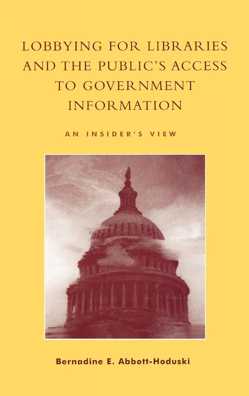 Lobbying For Libraries And The Public'S Access To Government Information: An Insider'S View,Used