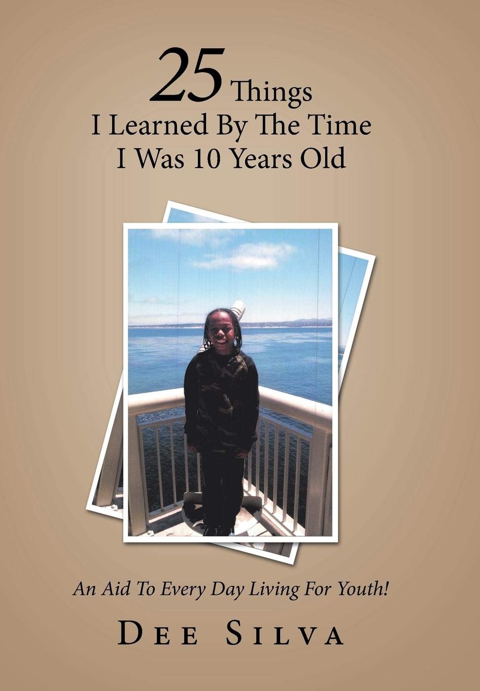 25 Things I Learned by the Time I Was 10 Years Old: An Aid to Every Day Living for Youth!,New