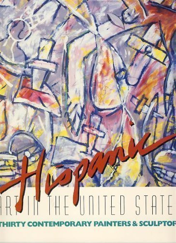 Hispanic Art in the United States: Thirty Contemporary Painters and Sculptors,Used