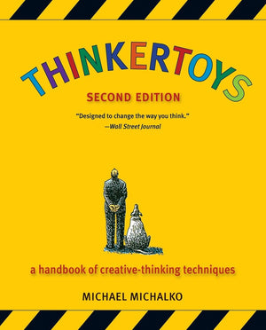 Thinkertoys: A Handbook of CreativeThinking Techniques (2nd Edition),New