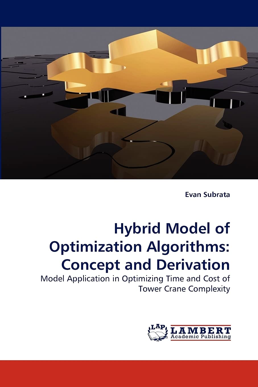 Hybrid Model of Optimization Algorithms: Concept and Derivation: Model Application in Optimizing Time and Cost of Tower Crane Co,Used