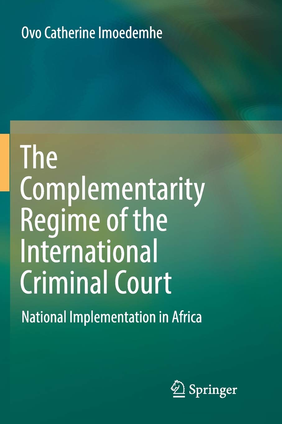 The Complementarity Regime of the International Criminal Court: National Implementation in Africa,Used