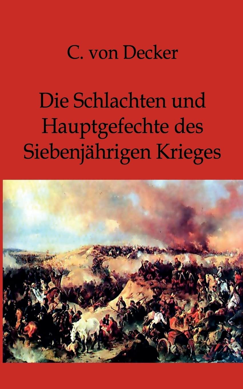 Die Schlachten und Hauptgefechte des Siebenjhrigen Krieges (German Edition),Used