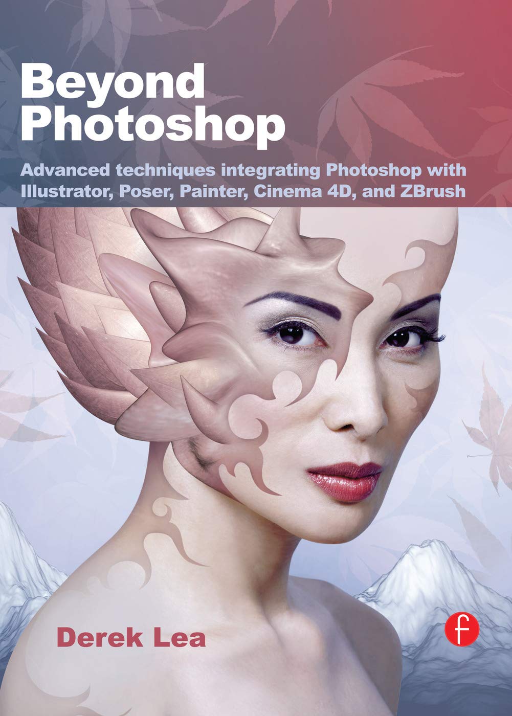 Beyond Photoshop: Advanced techniques integrating Photoshop with Illustrator, Poser, Painter, Cinema 4D and ZBrush,Used