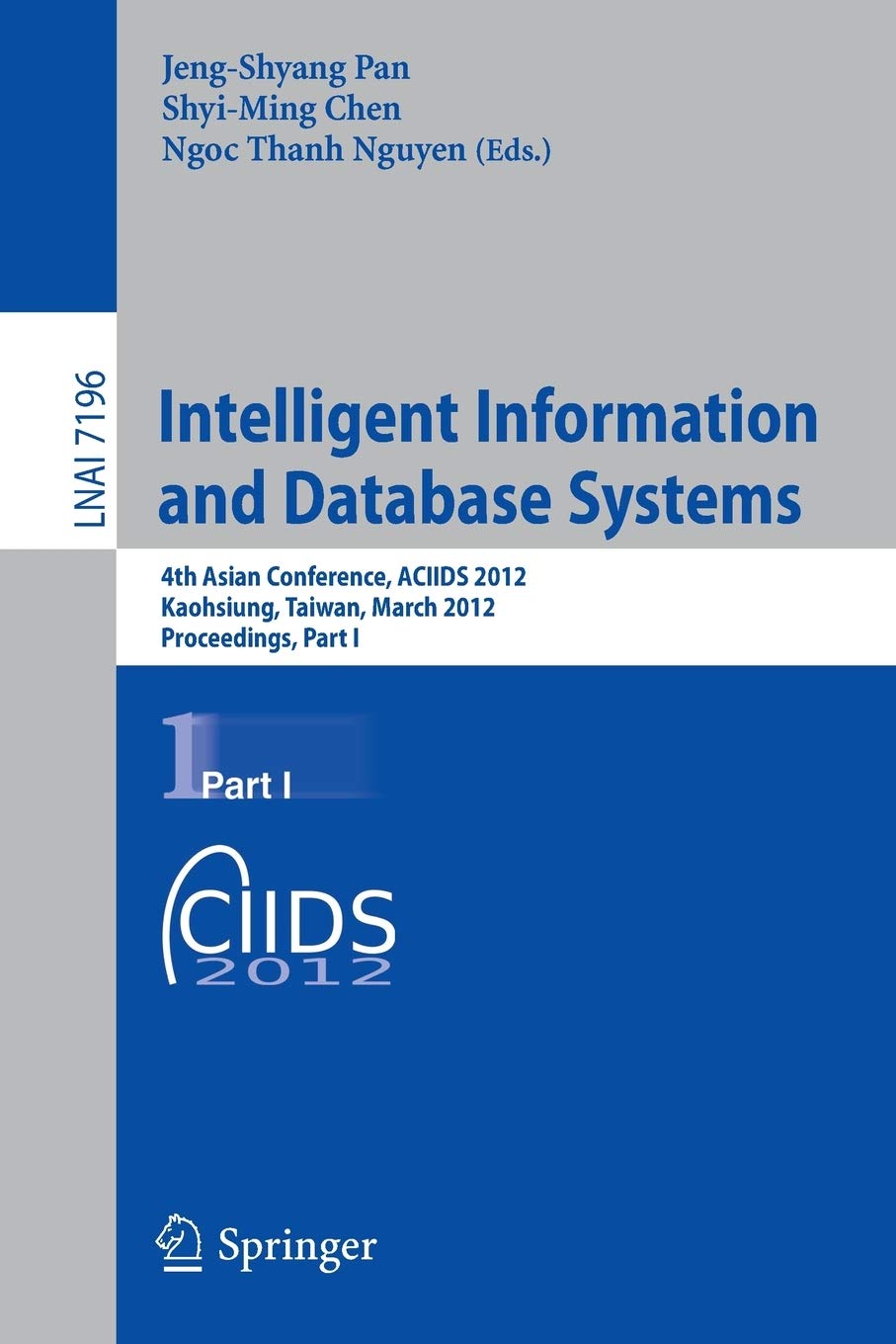 Intelligent Information and Database Systems: 4th Asian Conference, ACIIDS 2012, Kaohsiung, Taiwan, March 1921, 2012, Proceedin,Used