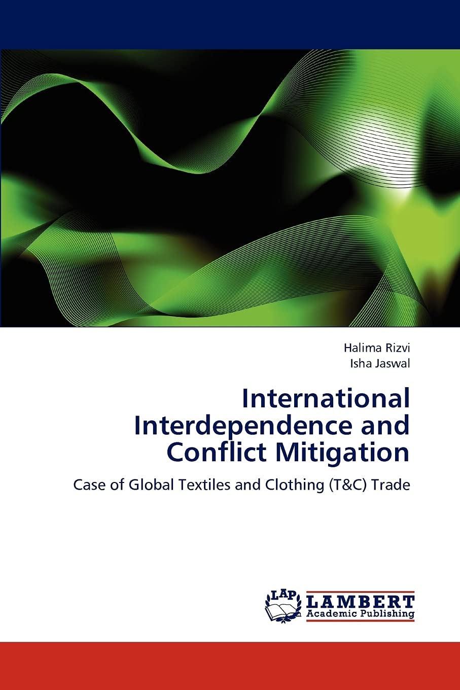 International Interdependence and Conflict Mitigation: Case of Global Textiles and Clothing (T&C) Trade,Used