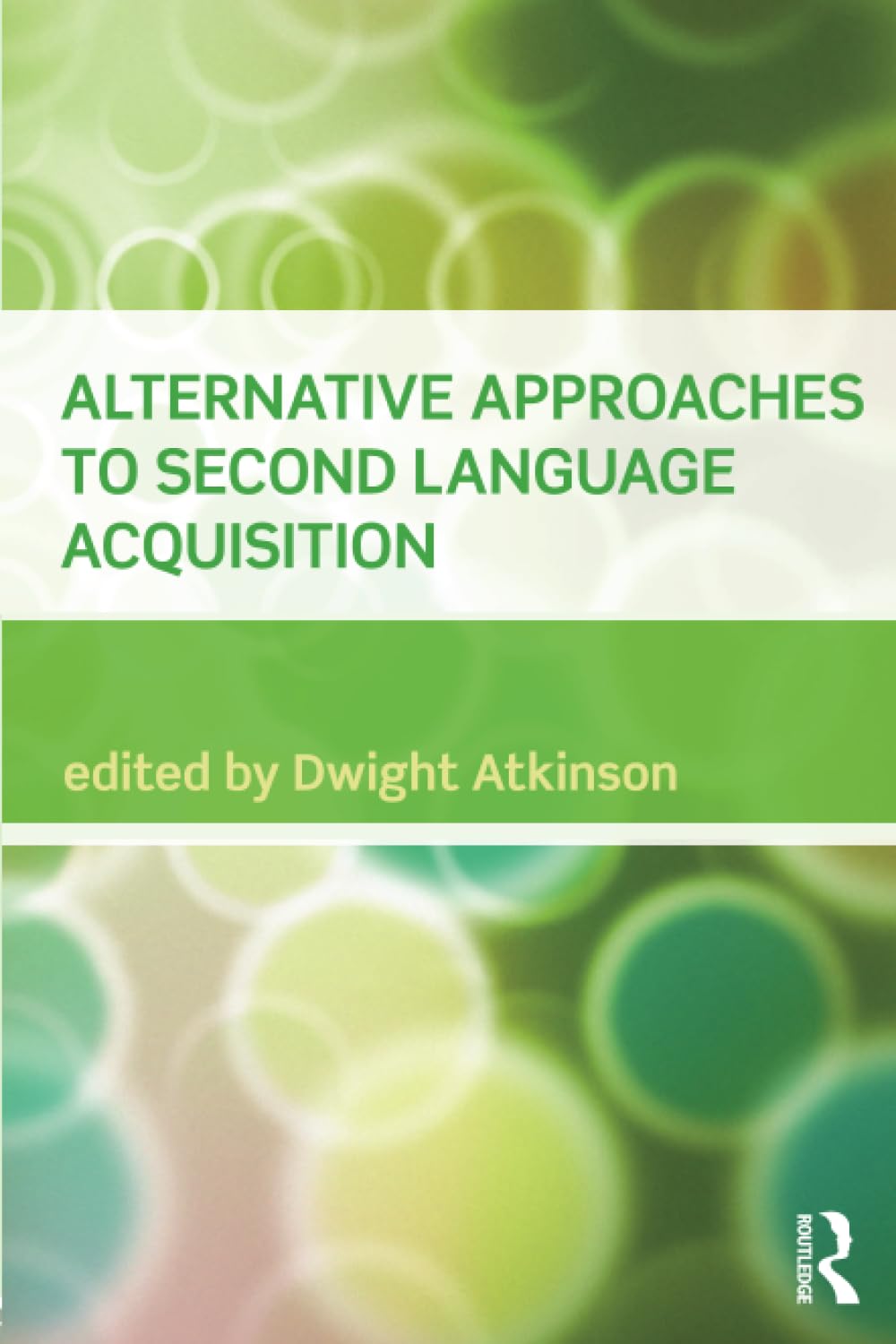 Alternative Approaches to Second Language Acquisition,New