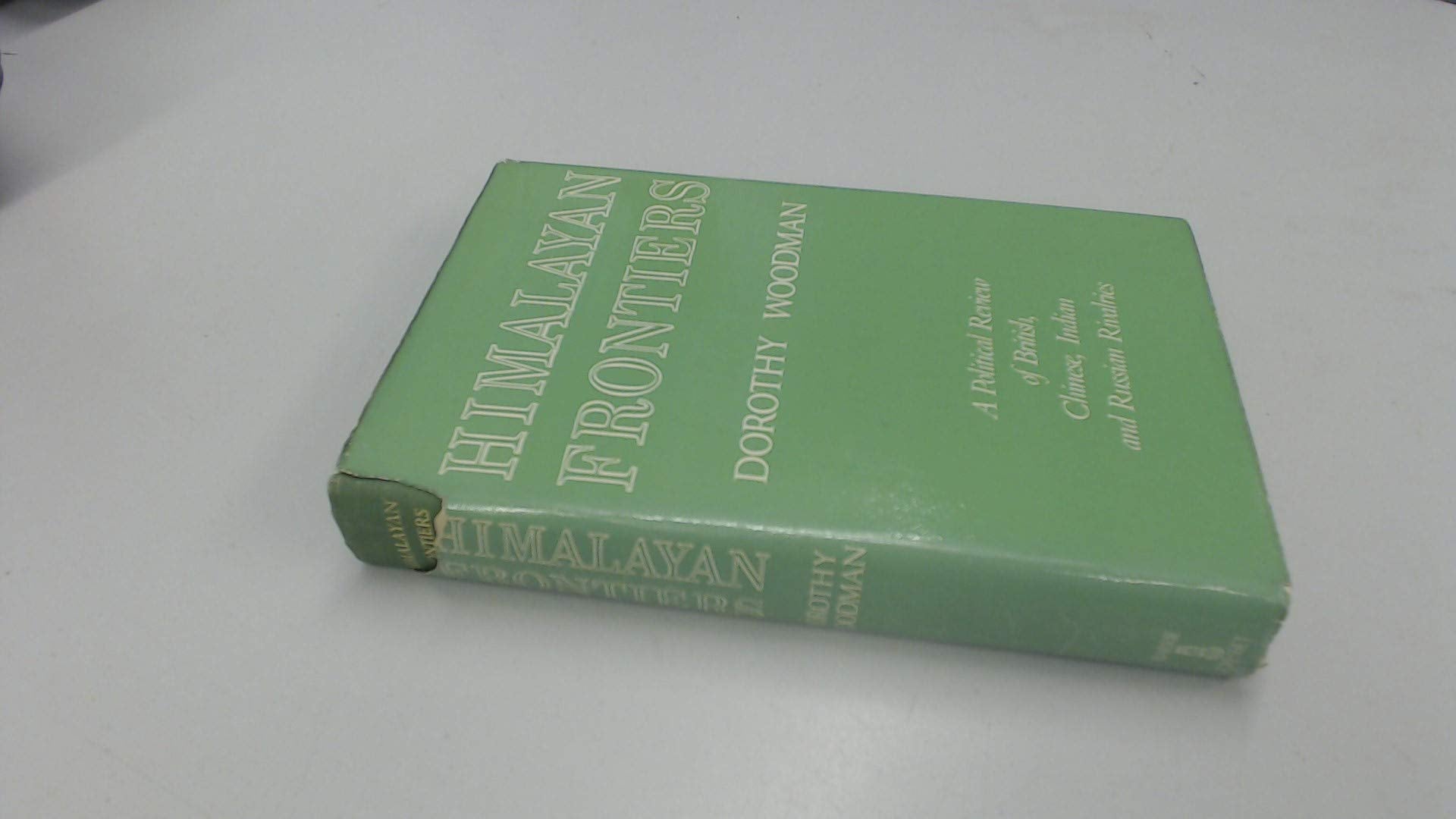 Himalayan Frontiers: A Political Review Of British, Chinese, Indian And Russian Rivalries-used