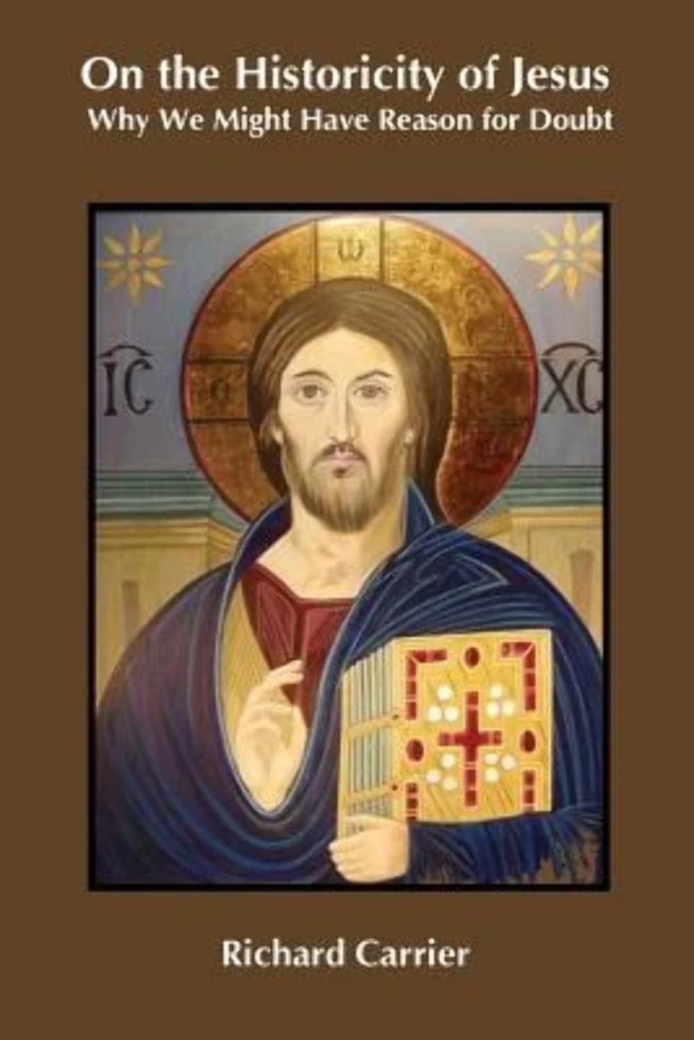 On the Historicity of Jesus: Why We Might Have Reason for Doubt,Used