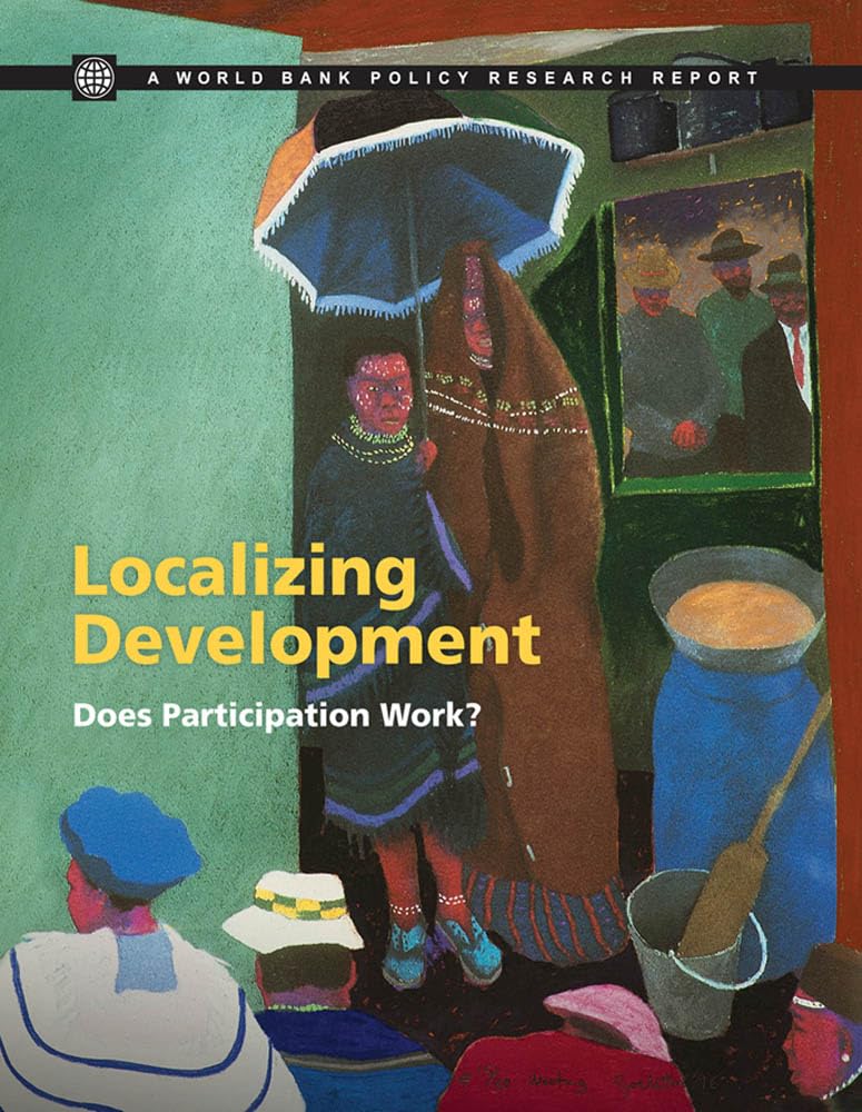 Localizing Development: Does Participation Work? (Policy Research Reports),Used
