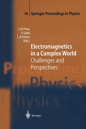 Electromagnetics in a Complex World: Challenges and Perspectives (Springer Proceedings in Physics, 96),Used