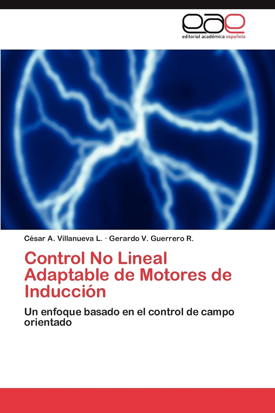 Control No Lineal Adaptable de Motores de Induccin: Un enfoque basado en el control de campo orientado (Spanish Edition),Used
