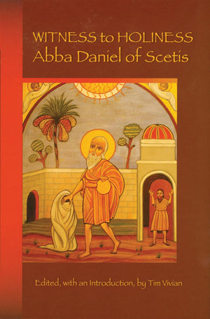 Witness to Holiness: Abba Daniel of Scetis (Volume 219) (Cistercian Studies Series),Used