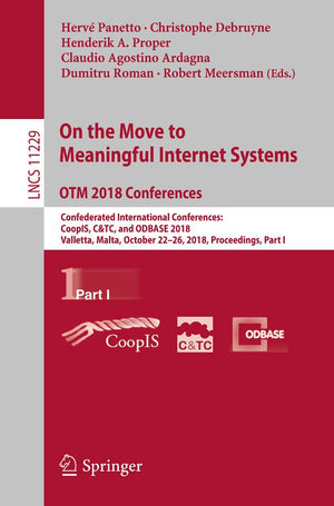 On the Move to Meaningful Internet Systems. OTM 2018 Conferences: Confederated International Conferences: CoopIS, C&TC, and ODBA,Used