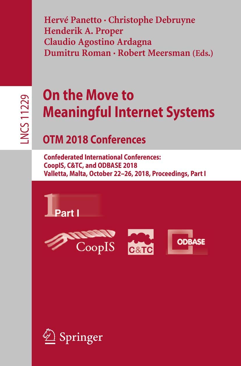 On the Move to Meaningful Internet Systems. OTM 2018 Conferences: Confederated International Conferences: CoopIS, C&TC, and ODBA,Used