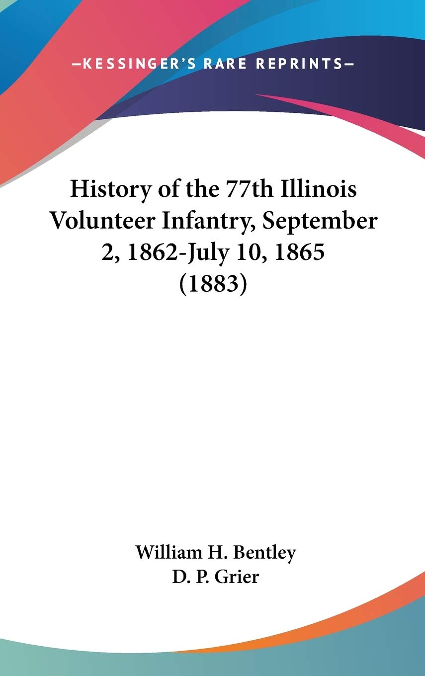 History Of The 77Th Illinois Volunteer Infantry, September 2, 1862July 10, 1865 (1883),New