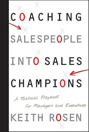 Coaching Salespeople into Sales Champions: A Tactical Playbook for Managers and Executives,Used
