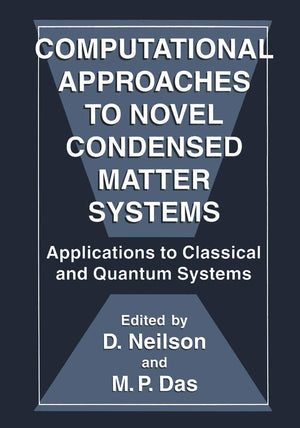 Computational Approaches to Novel Condensed Matter Systems: Applications to Classical and Quantum Systems,Used