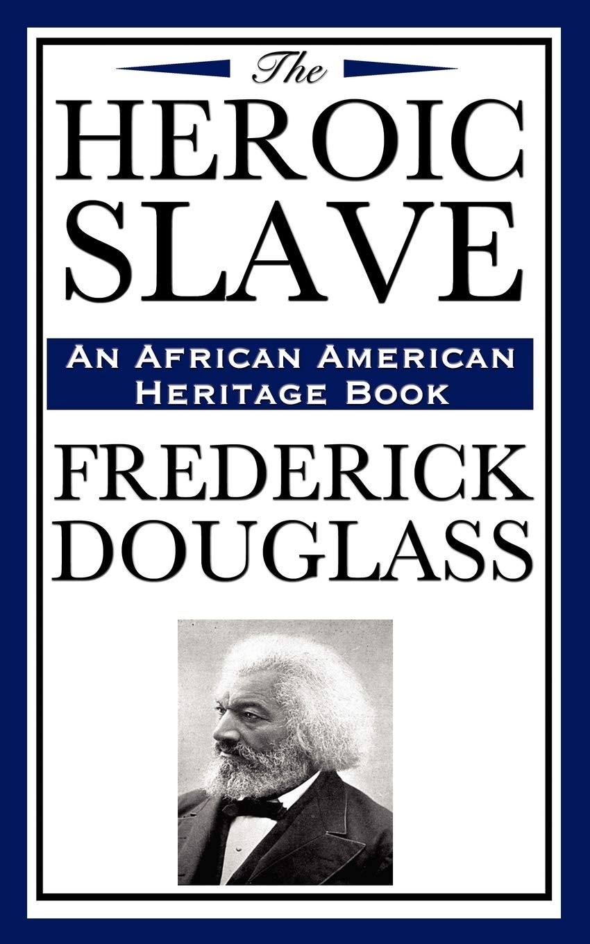 The Heroic Slave: (An African American Heritage Book),Used