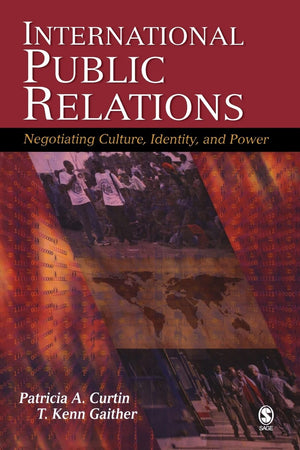 International Public Relations: Negotiating Culture, Identity, and Power,New
