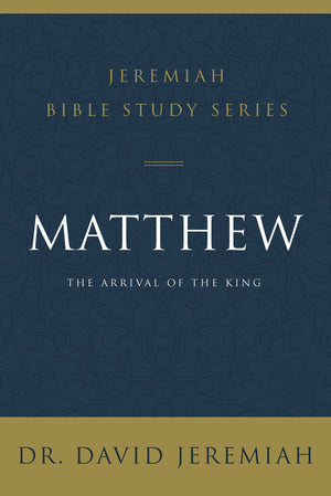 Matthew: The Arrival of the King (Jeremiah Bible Study Series),Used