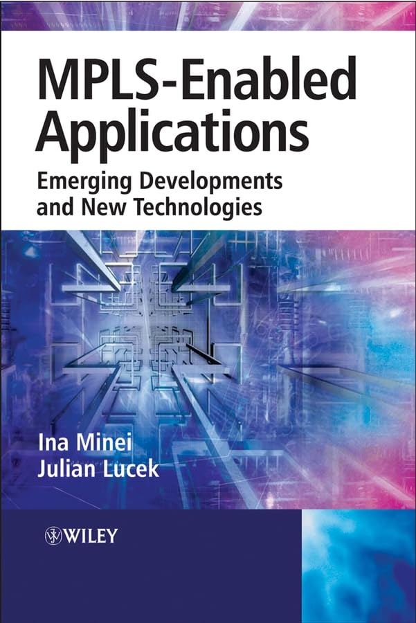 MPLSEnabled Applications: Emerging Developments and New Technologies,Used