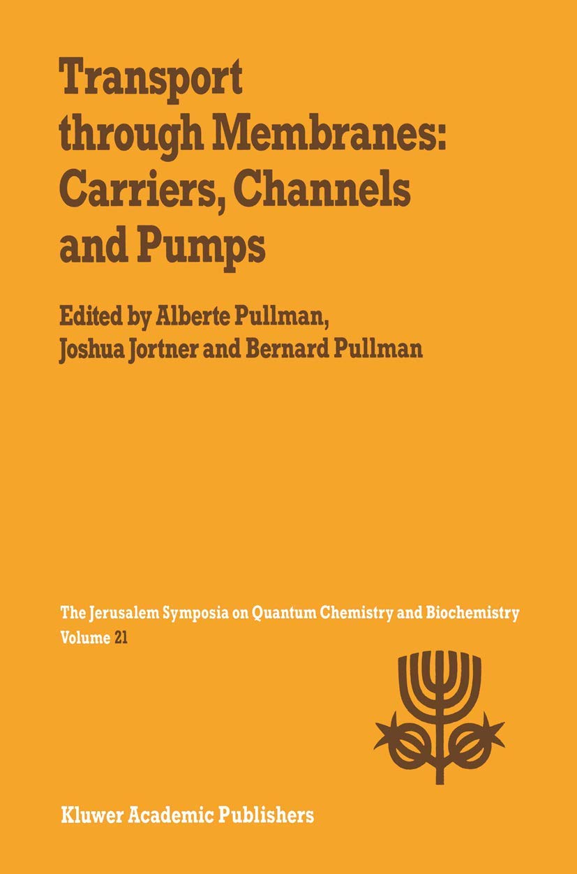Transport Through Membranes: Carriers, Channels and Pumps: Proceedings of the TwentyFirst Jerusalem Symposium on Quantum Chemis,Used